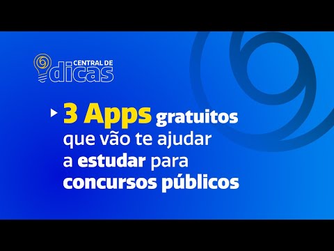 Central de Dicas | 3 apps gratuitos que vão te ajudar a estudar para concursos públicos