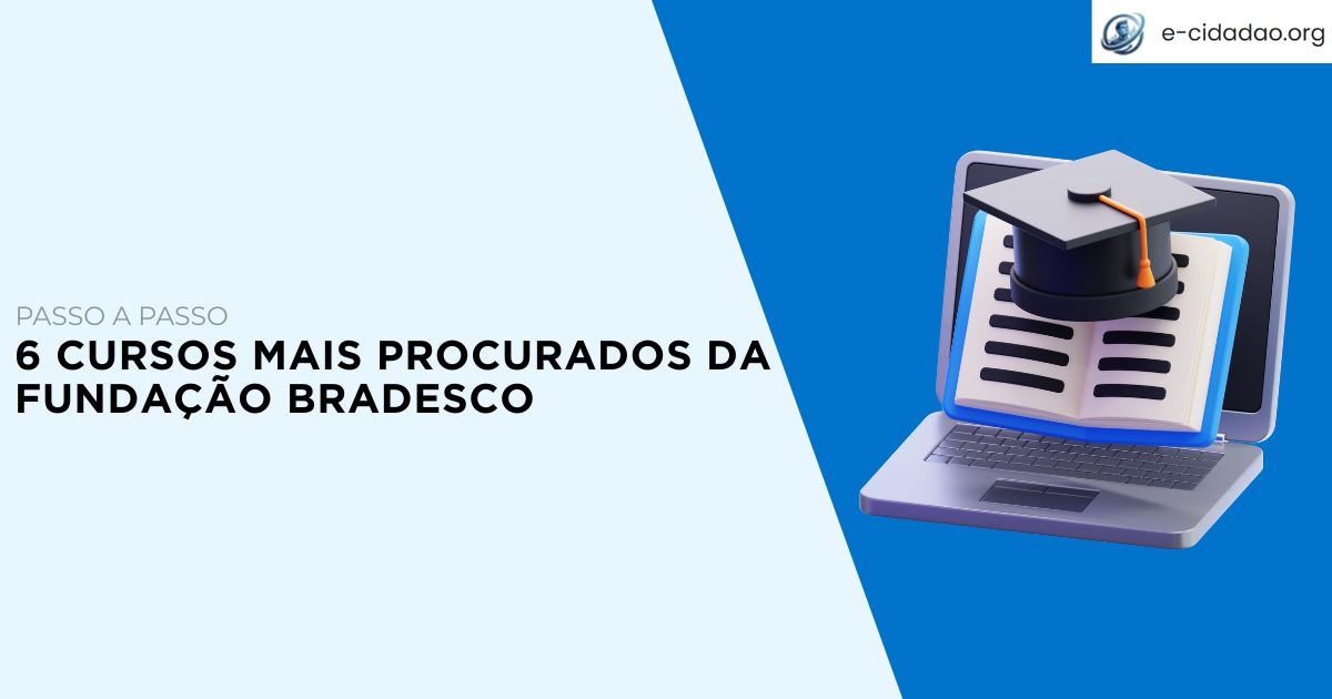 6 Cursos Mais Procurados da Fundação Bradesco